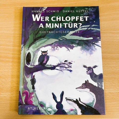 Wer chlopfet a mini Tür - Kinderbuch - Hannes Schmid - Daniel Küttel - 1