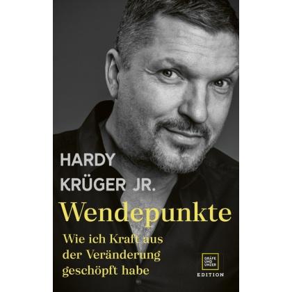 Hardy Krüger jr., Wendepunkte, Wie ich Kraft aus der Veränderung geschöpft habe